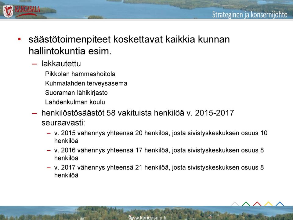 58 vakituista henkilöä v. 2015-2017 seuraavasti: v.