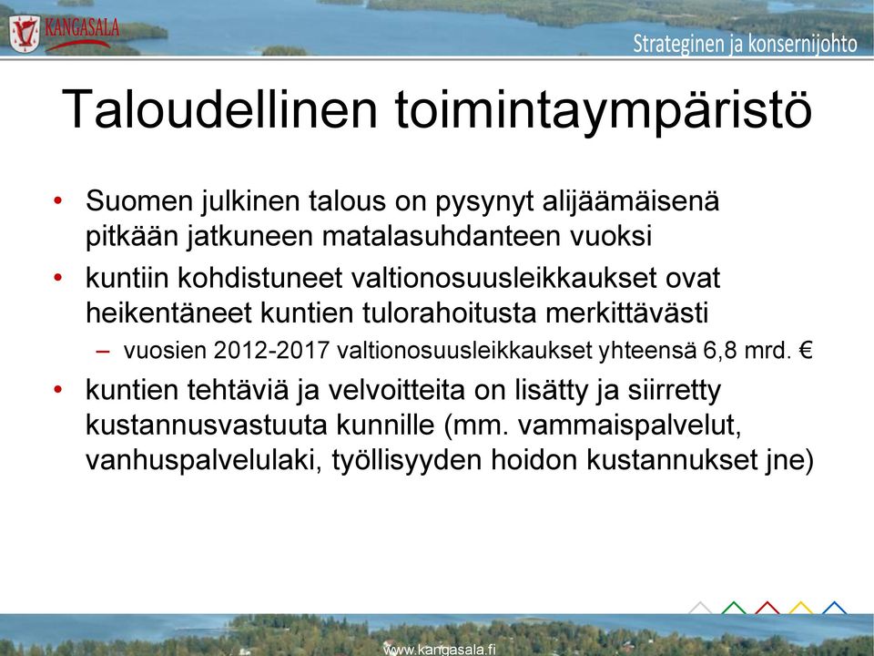 merkittävästi vuosien 2012-2017 valtionosuusleikkaukset yhteensä 6,8 mrd.