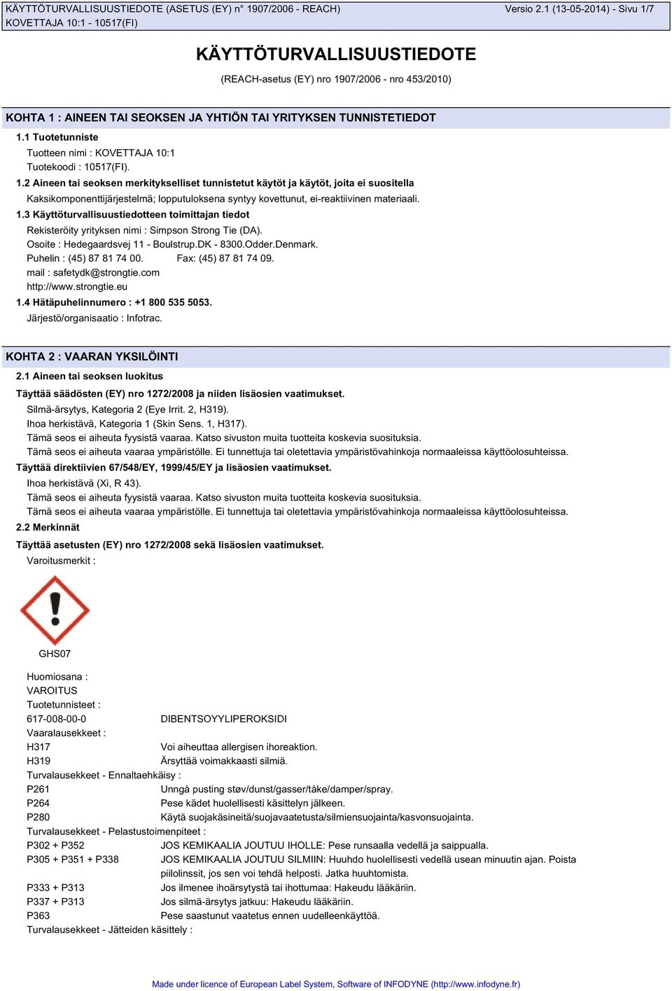 1 Tuotetunniste Tuotteen nimi : KOVETTAJA 10