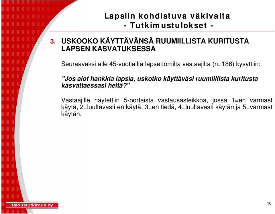 ruumiillista kuritusta kasvattaessasi heitä?