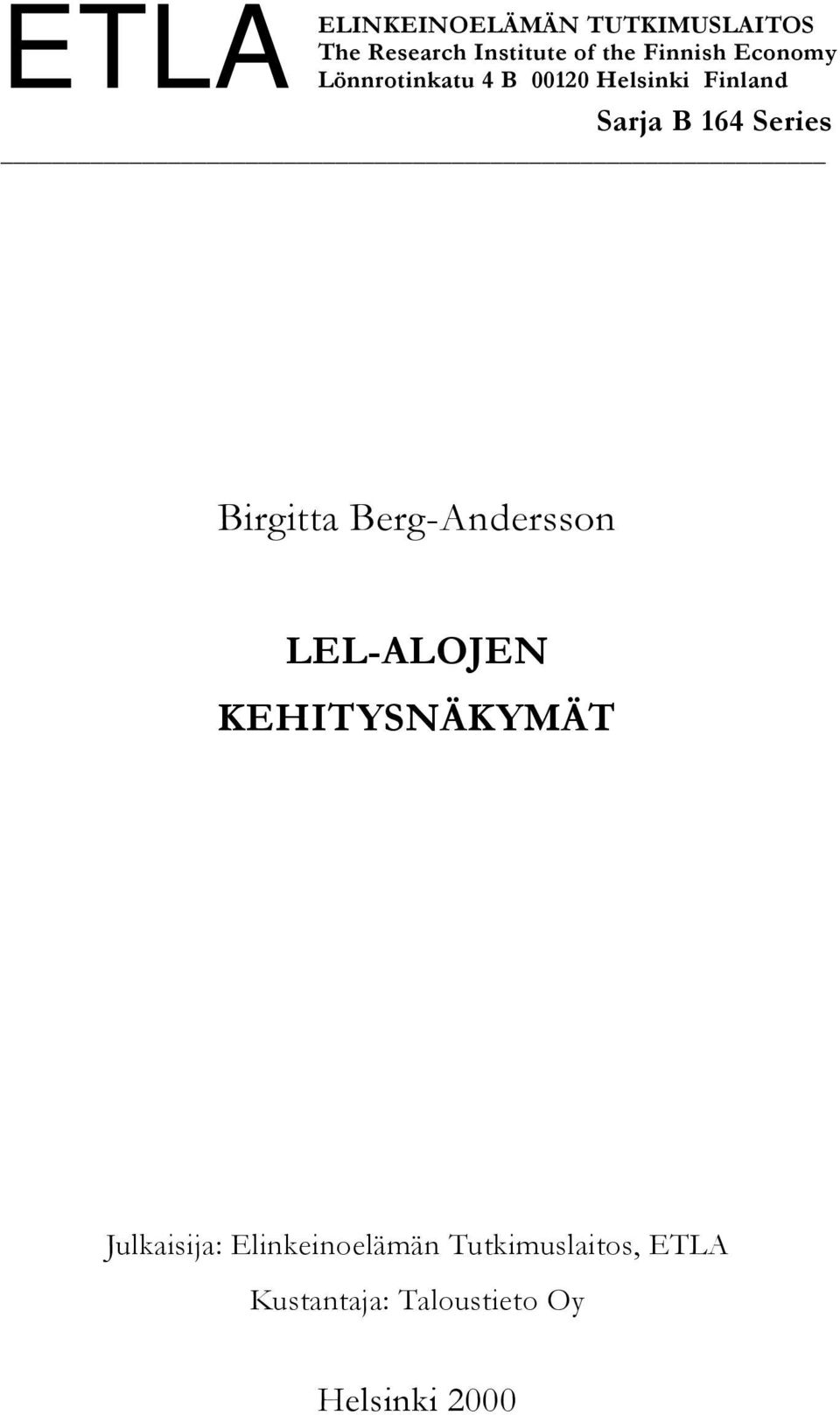 Sarja B 164 Series Birgitta Berg-Andersson LEL-ALOJEN KEHITYSNÄKYMÄT