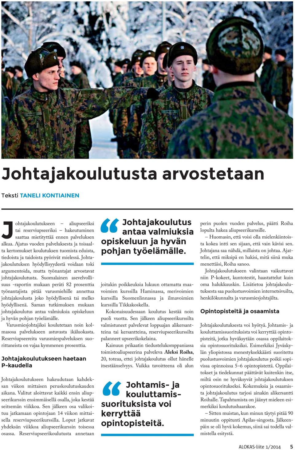 Johtajakoulutuksen hyödyllisyydestä voidaan toki argumentoida, mutta työnantajat arvostavat johtajakoulutusta.