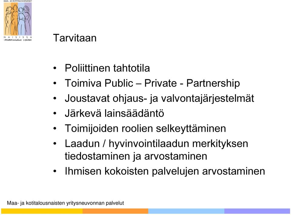 Toimijoiden roolien selkeyttäminen Laadun / hyvinvointilaadun