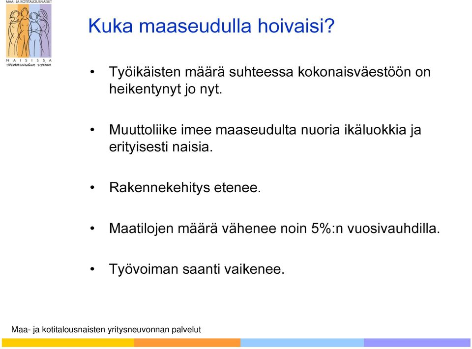 Muuttoliike imee maaseudulta nuoria ikäluokkia ja erityisesti