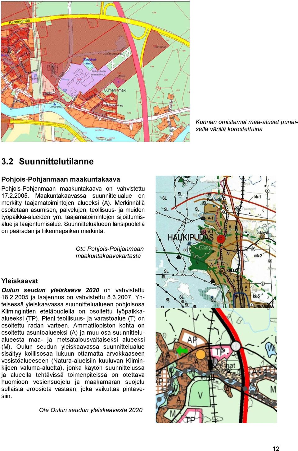 taajamatoimintojen sijoittumisalue ja laajentumisalue. Suunnittelualueen länsipuolella on pääradan ja liikennepaikan merkintä.