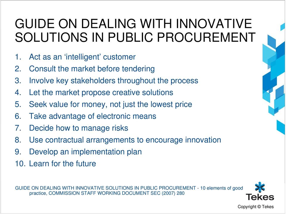 Take advantage of electronic means 7. Decide how to manage risks 8. Use contractual arrangements to encourage innovation 9.