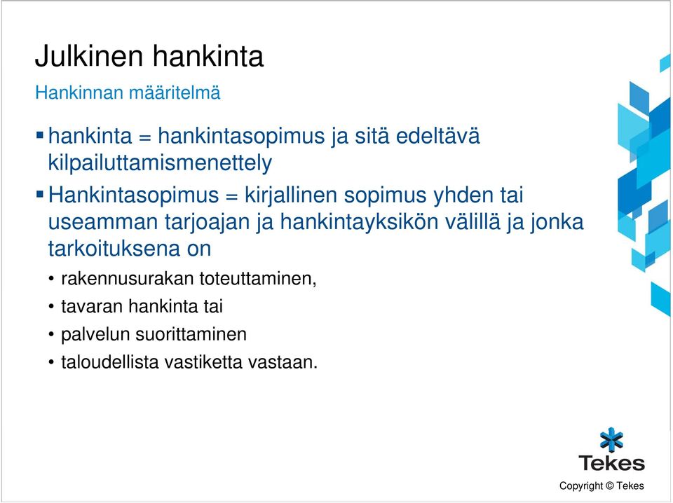 tarjoajan ja hankintayksikön välillä ja jonka tarkoituksena on rakennusurakan