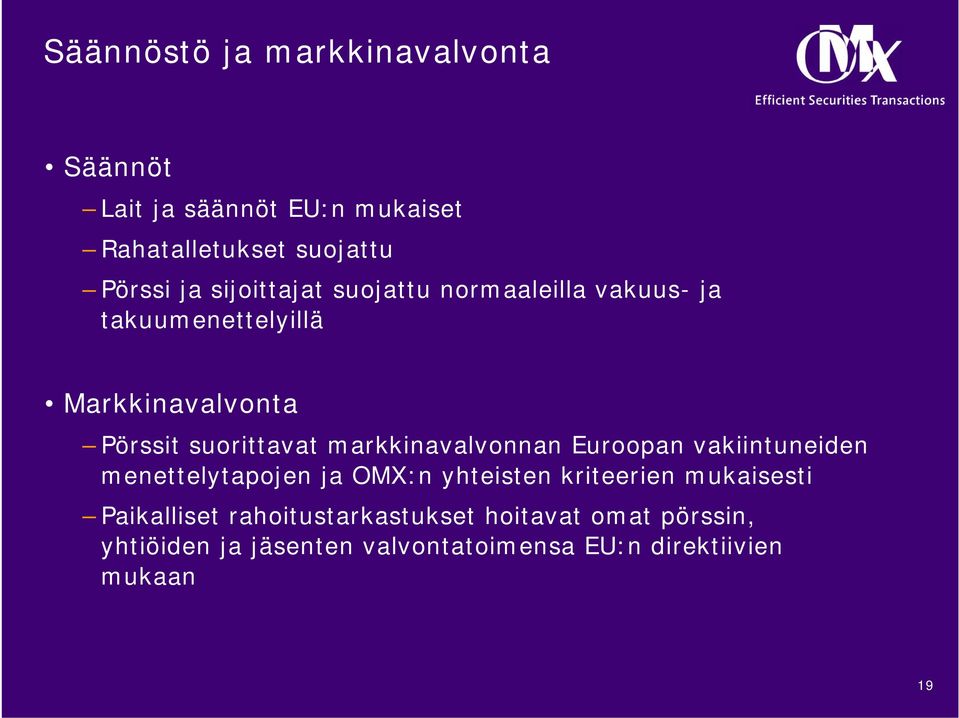 markkinavalvonnan Euroopan vakiintuneiden menettelytapojen ja OMX:n yhteisten kriteerien mukaisesti