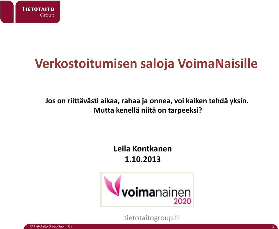kaiken tehdä yksin.