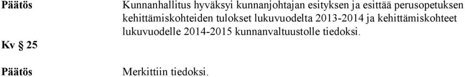 tulokset lukuvuodelta 2013-2014 ja ke hit tä mis koh teet