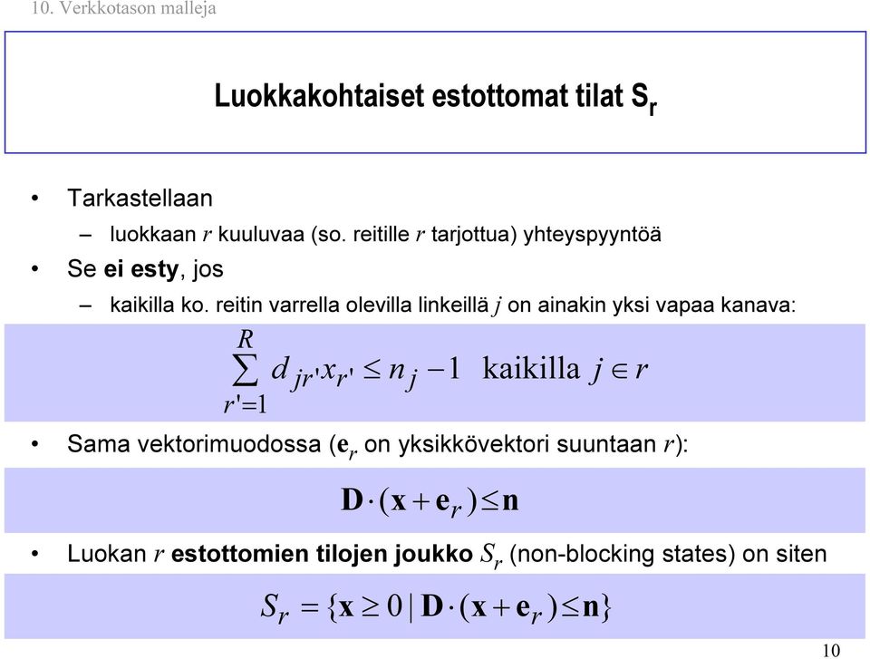 reitin vrrell olevill linkeillä on inkin yksi vp knv: R r' = d Sm vektorimuodoss (e r on