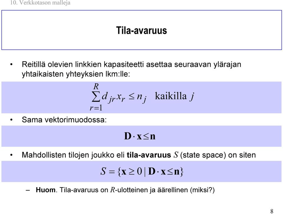 Mhdollisten tiloen oukko eli til-vruus S (stte spce) on siten Huom.