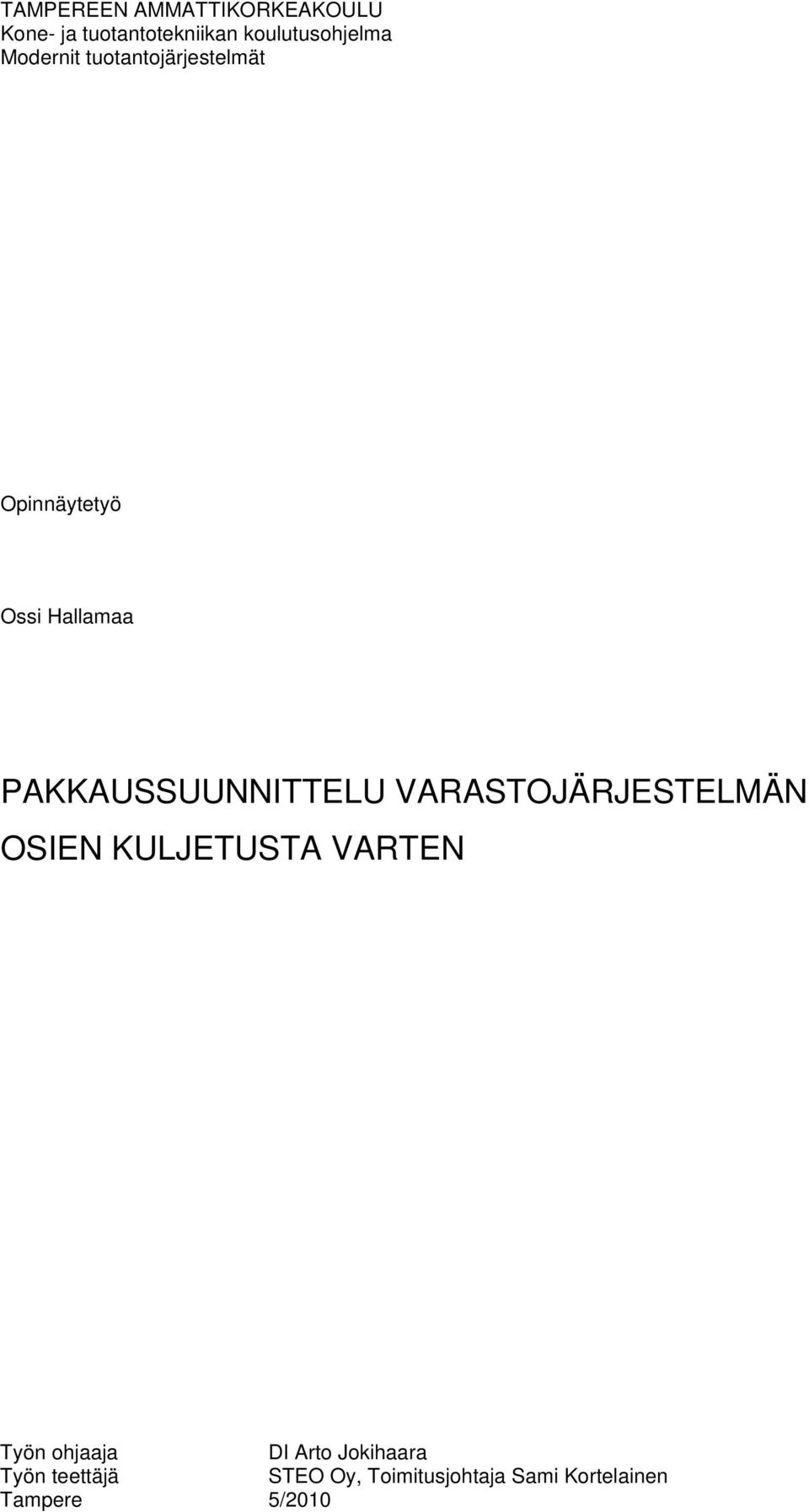 PAKKAUSSUUNNITTELU VARASTOJÄRJESTELMÄN OSIEN KULJETUSTA VARTEN Työn