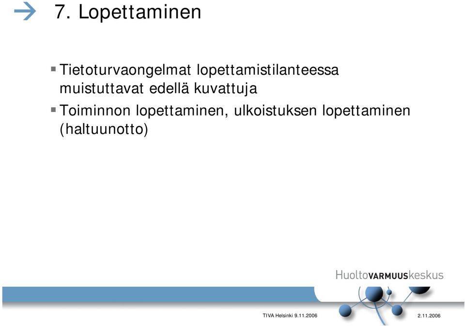 edellä kuvattuja Toiminnon