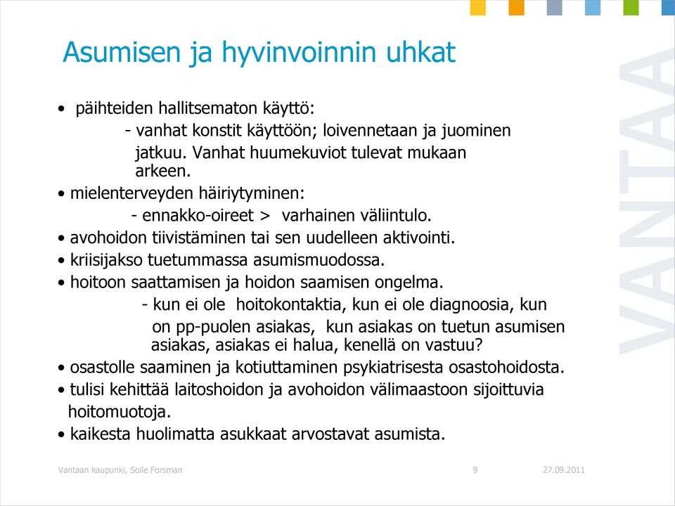 hoitoon saattamisen ja hoidon saamisen ongelma.