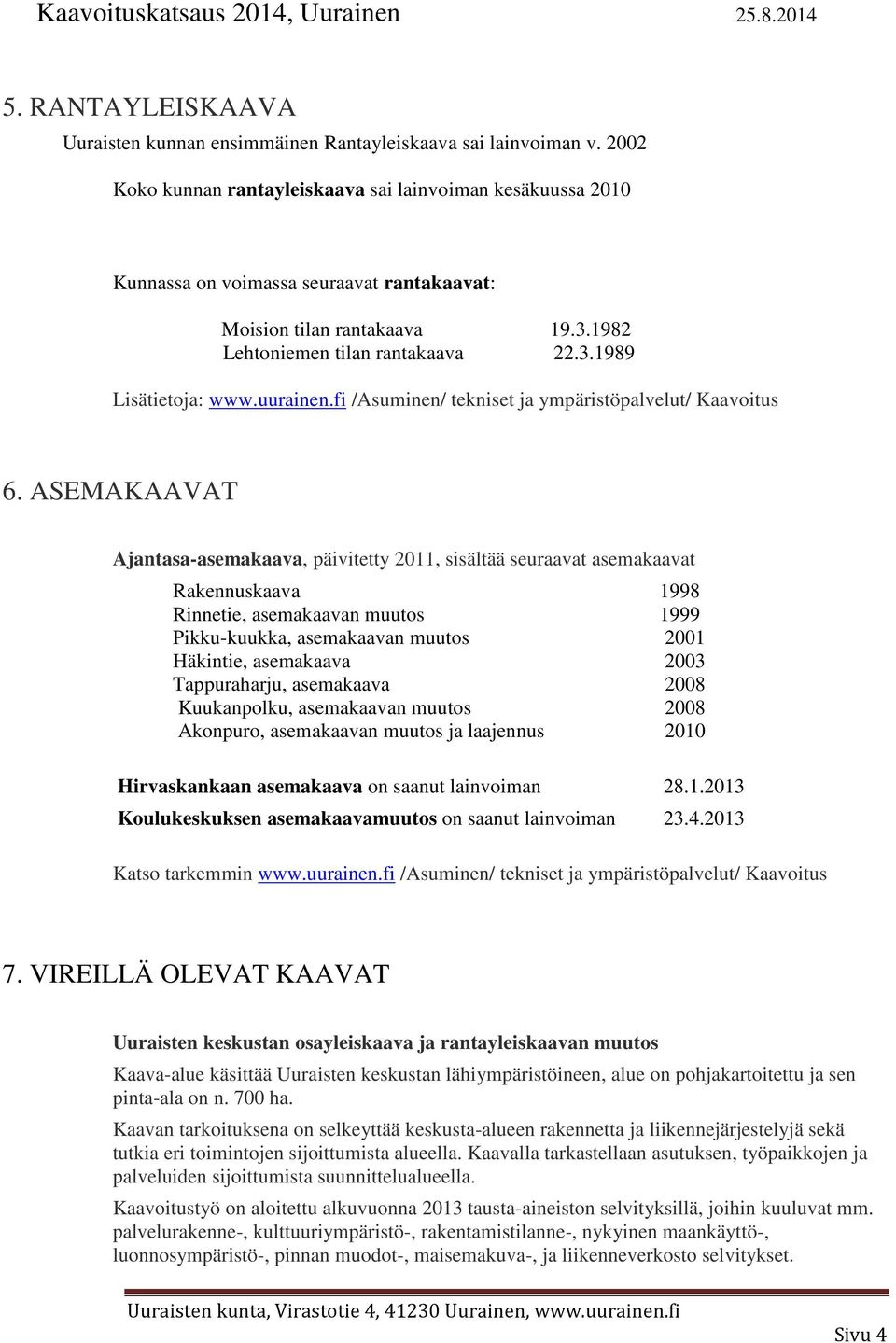 uurainen.fi /Asuminen/ tekniset ja ympäristöpalvelut/ Kaavoitus 6.