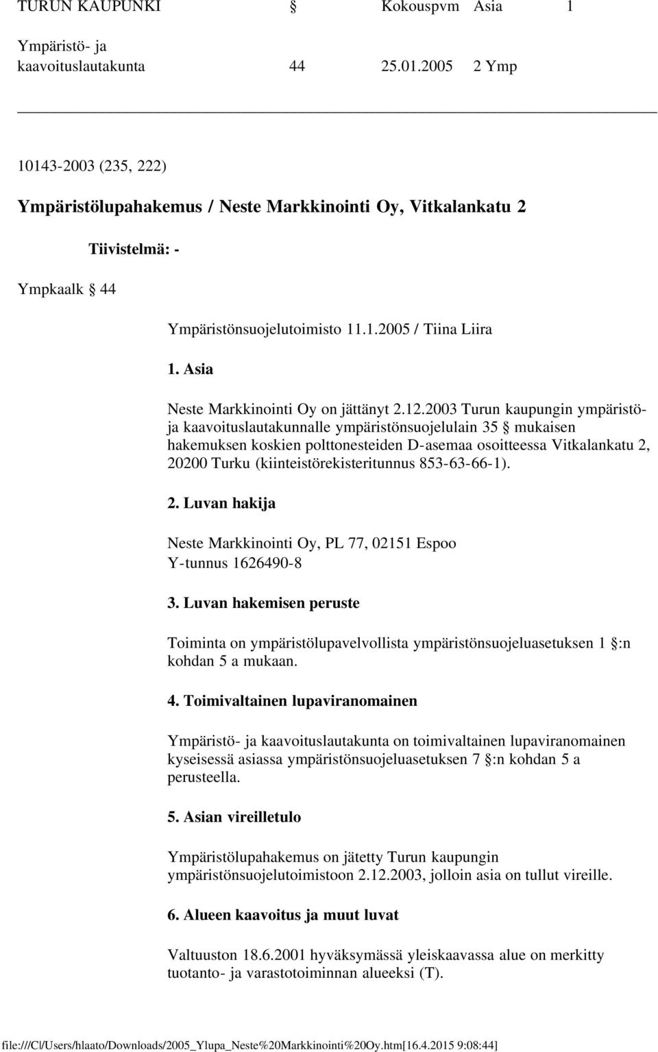 Asia Neste Markkinointi Oy on jättänyt 2.12.