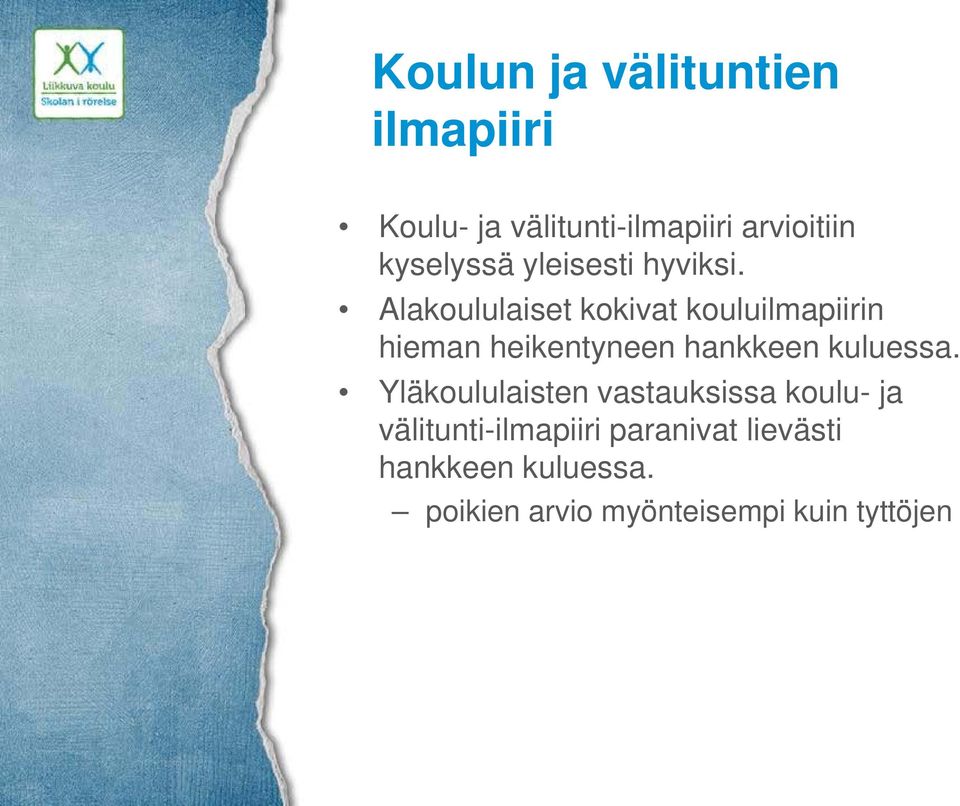 Alakoululaiset kokivat kouluilmapiirin hieman heikentyneen hankkeen kuluessa.