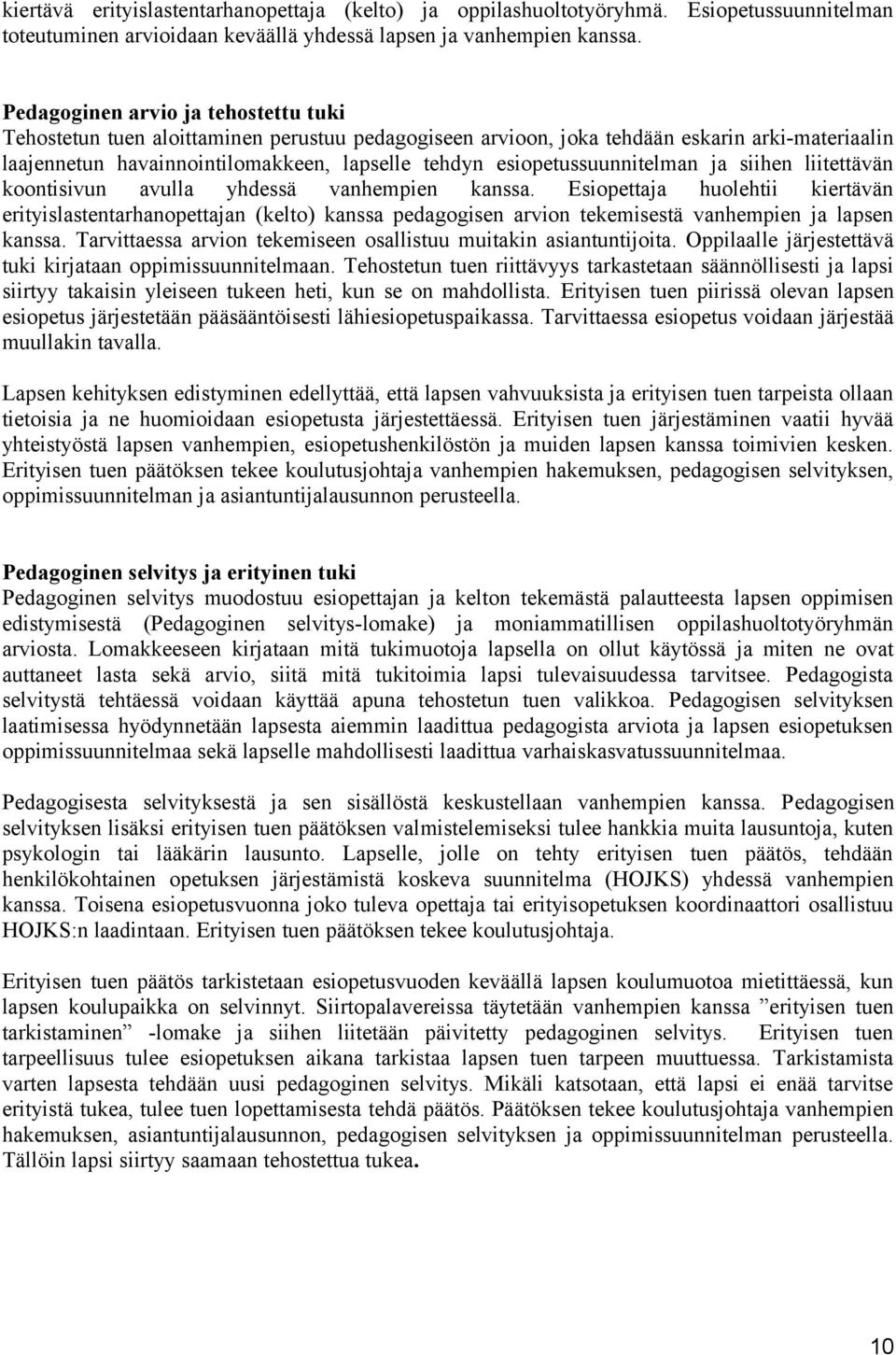 esiopetussuunnitelman ja siihen liitettävän koontisivun avulla yhdessä vanhempien kanssa.