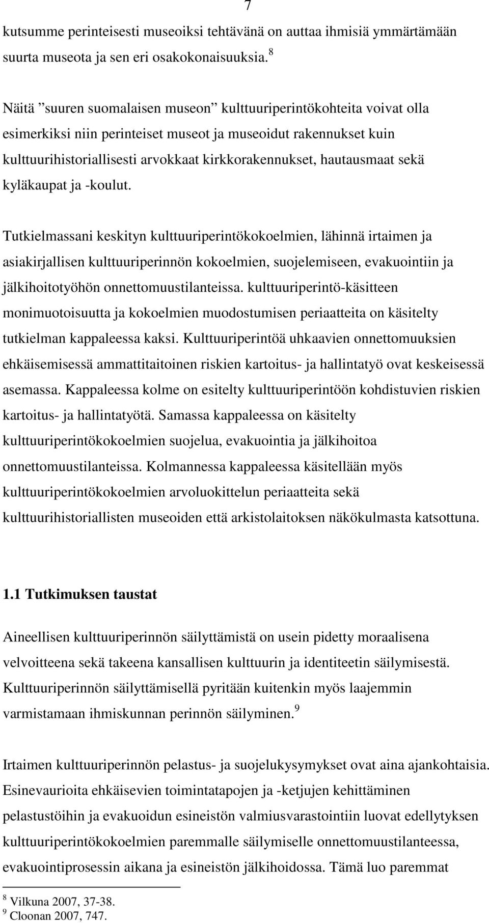 hautausmaat sekä kyläkaupat ja -koulut.