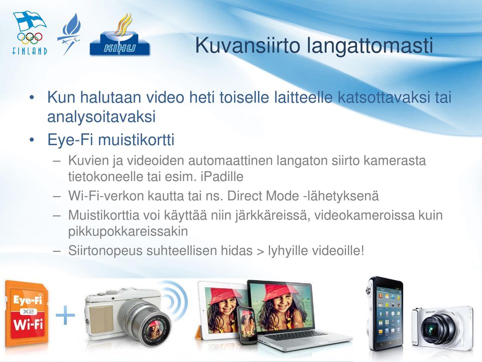 tietokoneelle tai esim. ipadille Wi-Fi-verkon kautta tai ns.