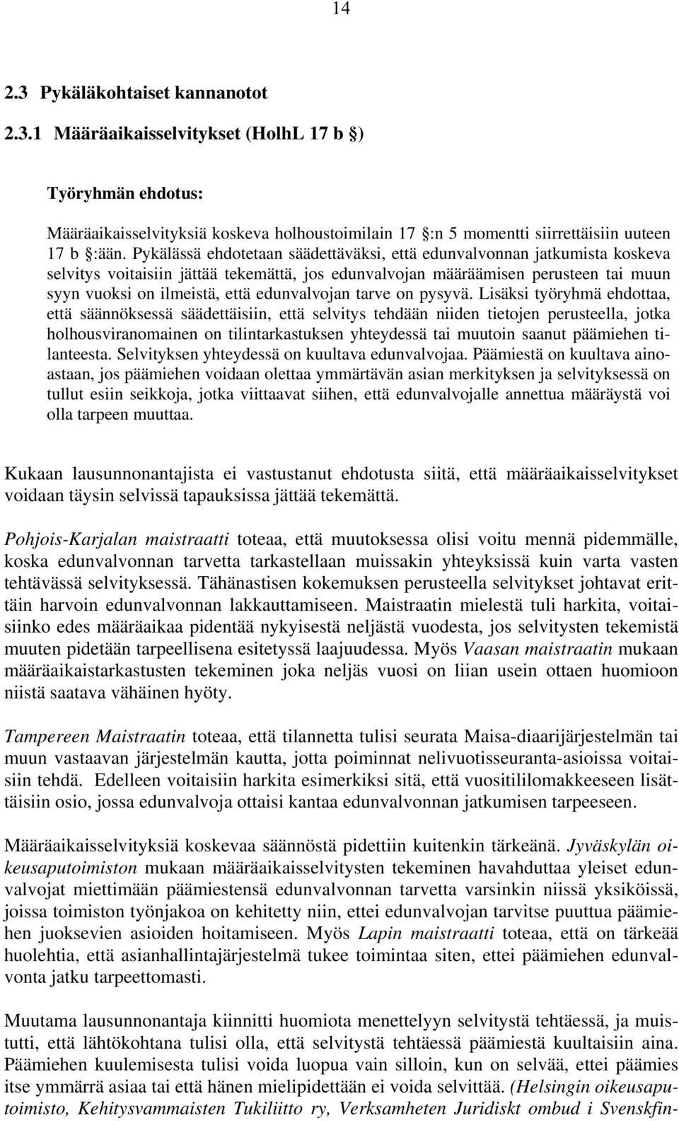 edunvalvojan tarve on pysyvä.