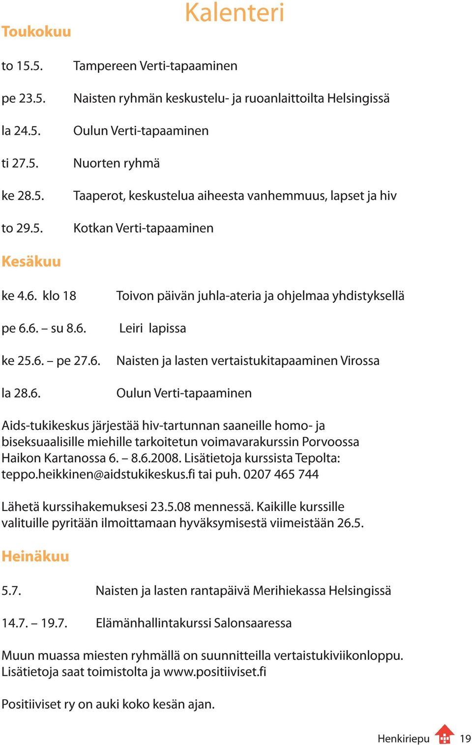 aiheesta vanhemmuus, lapset ja hiv Kotkan Verti-tapaaminen Kesäkuu ke 4.6.