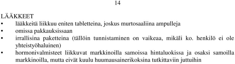 henkilö ei ole yhteistyöhaluinen) hormonivalmisteet liikkuvat markkinoilla samoissa