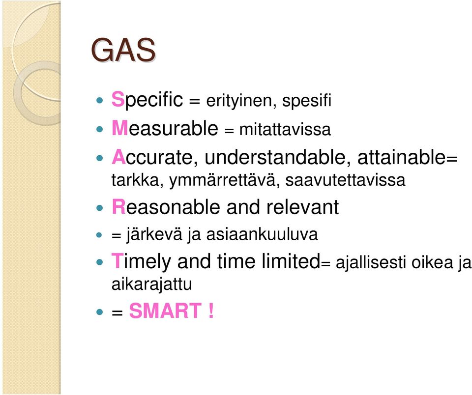 saavutettavissa Reasonable and relevant = järkevä ja