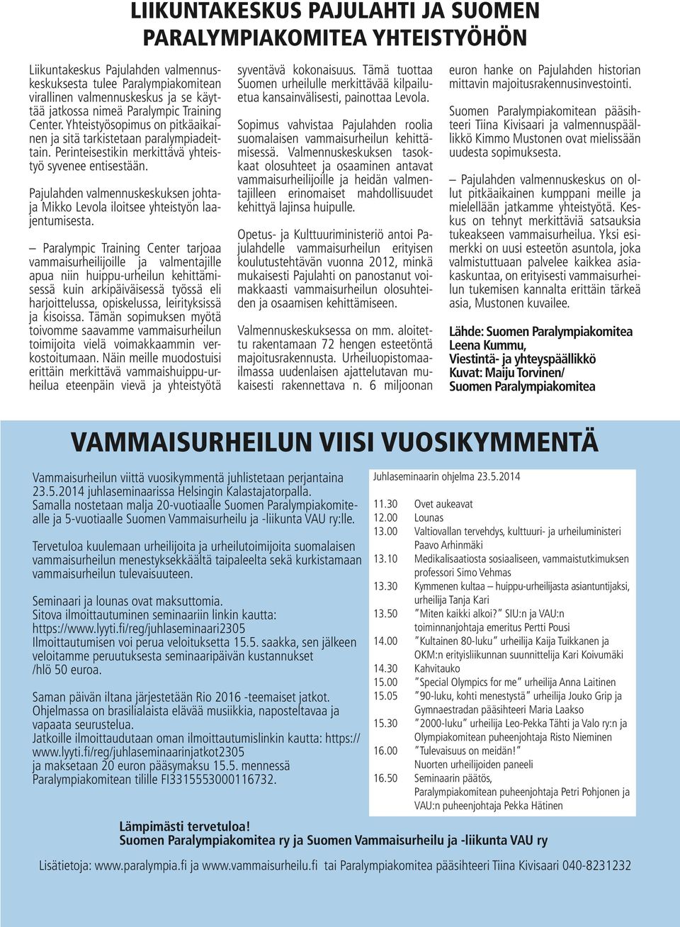 Pajulahden valmennuskeskuksen johtaja Mikko Levola iloitsee yhteistyön laajentumisesta.
