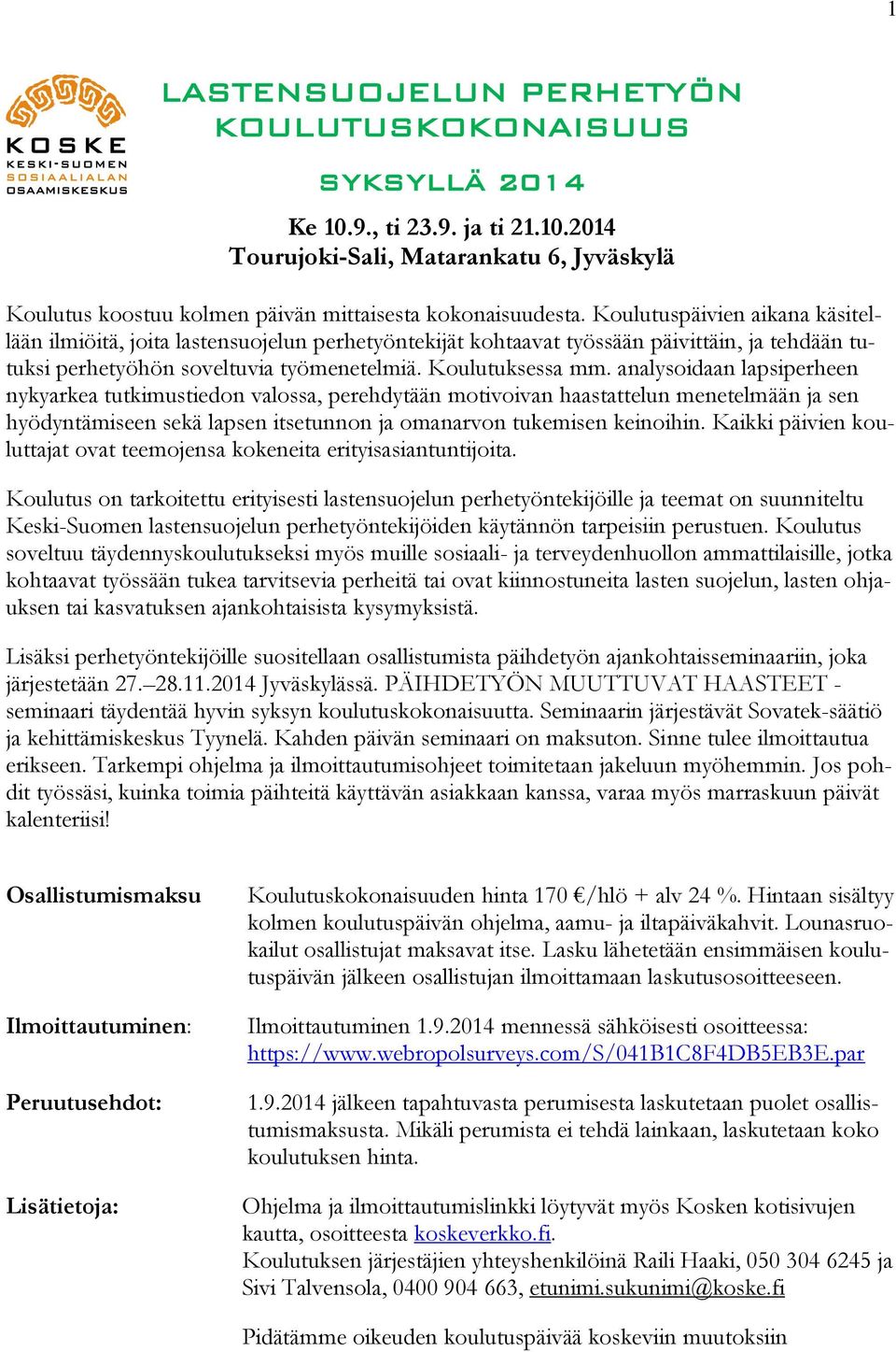 analysoidaan lapsiperheen nykyarkea tutkimustiedon valossa, perehdytään motivoivan haastattelun menetelmään ja sen hyödyntämiseen sekä lapsen itsetunnon ja omanarvon tukemisen keinoihin.