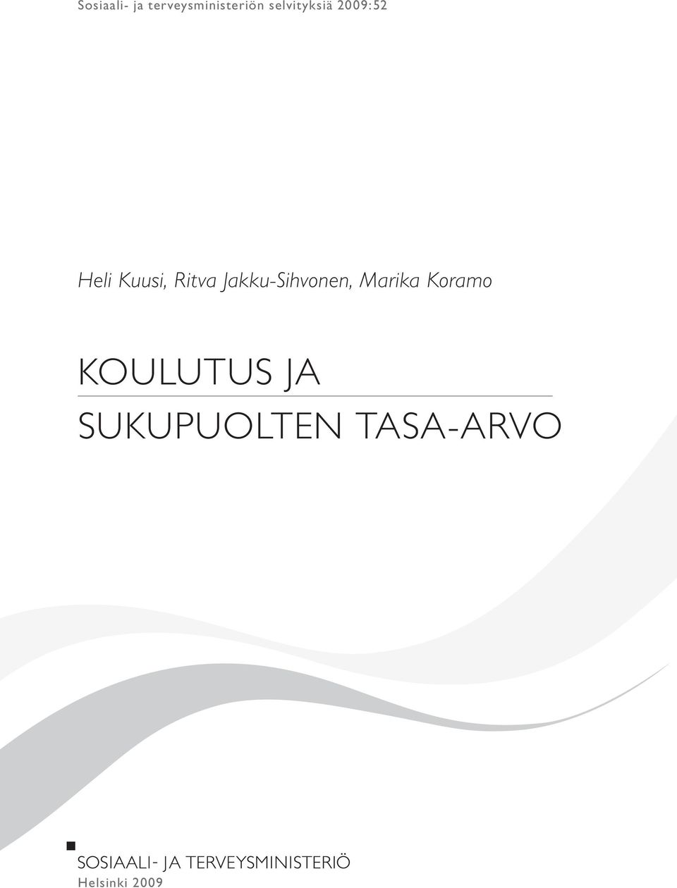 Ritva Jakku-Sihvonen, Marika Koramo