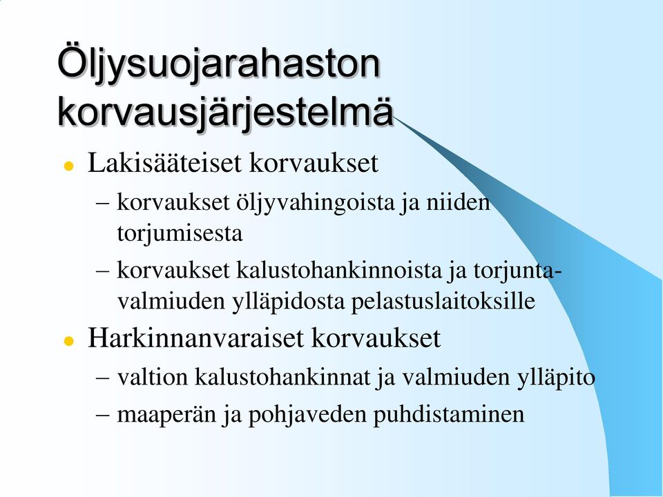 torjuntavalmiuden ylläpidosta pelastuslaitoksille Harkinnanvaraiset