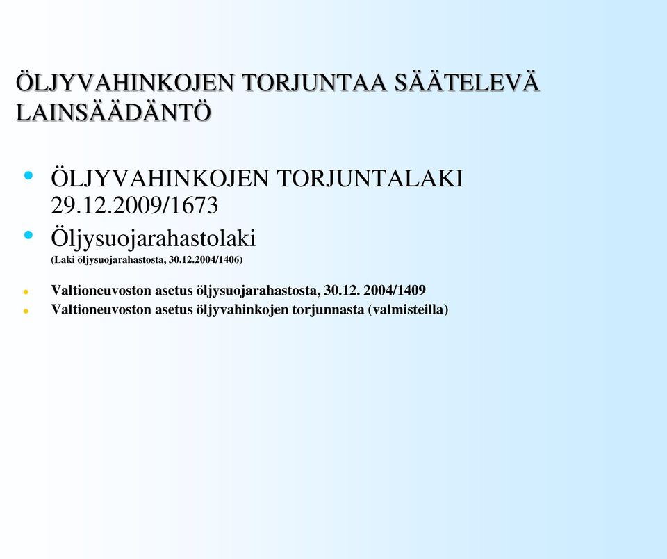 2009/1673 Öljysuojarahastolaki (Laki öljysuojarahastosta, 30.12.