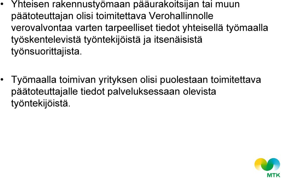 työskentelevistä työntekijöistä ja itsenäisistä työnsuorittajista.