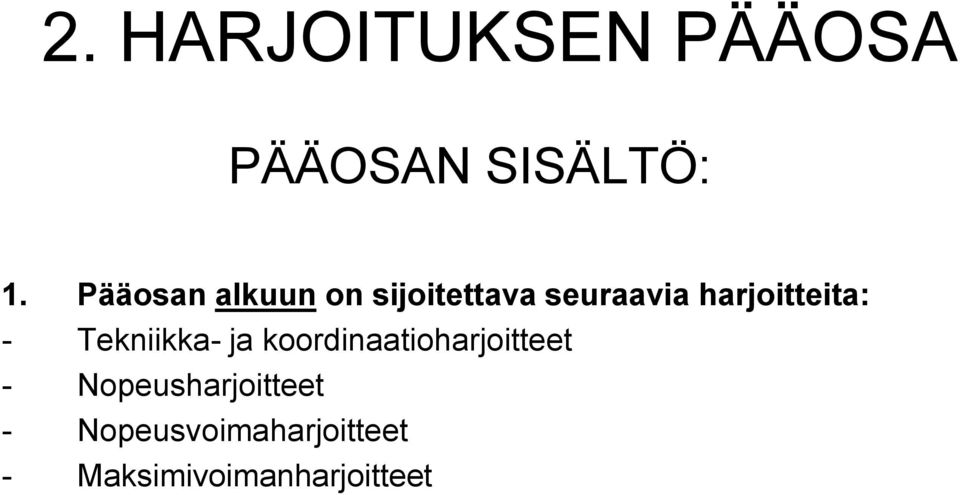 harjoitteita: - Tekniikka- ja