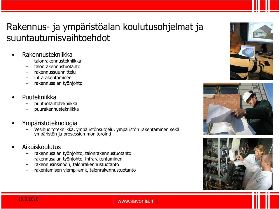 Vesihuoltotekniikka, ympäristönsuojelu, ympäristön rakentaminen sekä ympäristön ja prosessien monitorointi Aikuiskoulutus rakennusalan
