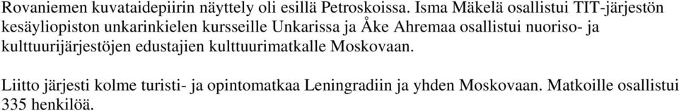 Åke Ahremaa osallistui nuoriso- ja kulttuurijärjestöjen edustajien kulttuurimatkalle