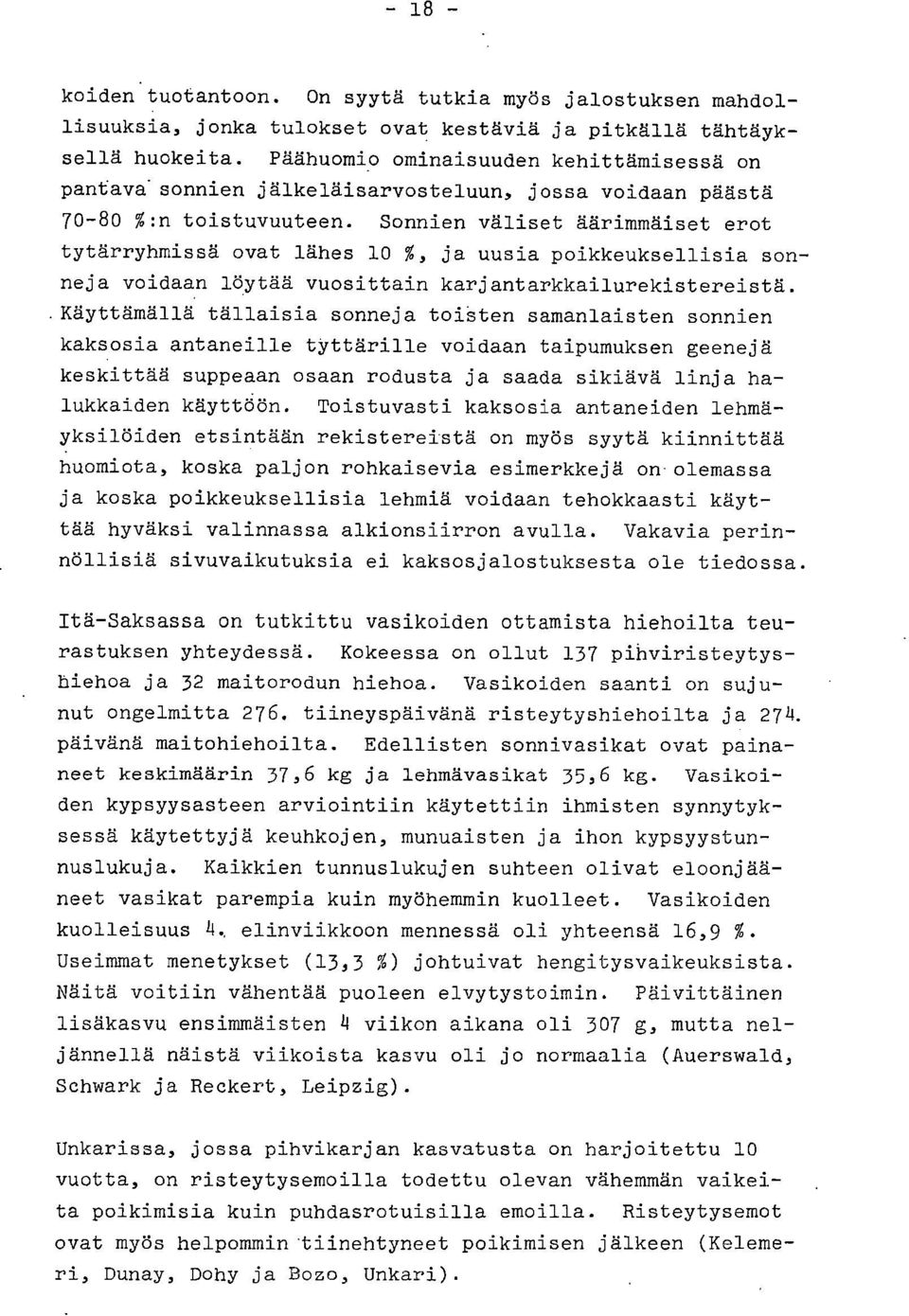 Sonnien väliset äärimmäiset erot tytärryhmissä ovat lähes 10 %, ja uusia poikkeuksellisia sonneja voidaan löytää vuosittain karjantarkkailurekistereistä.