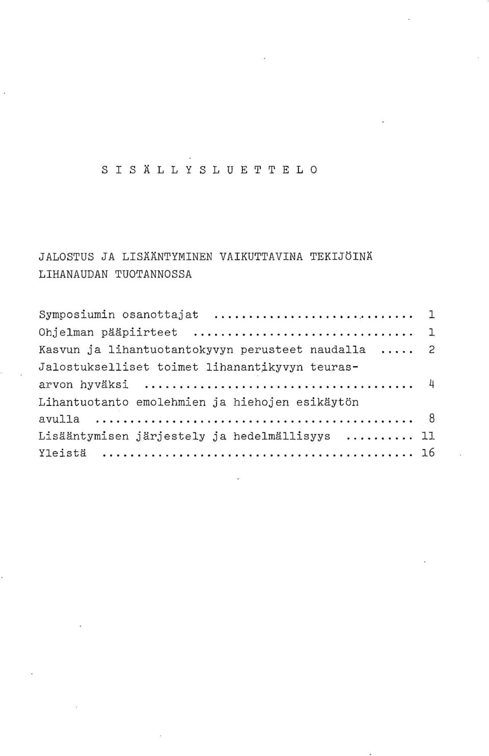 naudalla 2 Jalostukselliset toimet lihanantikyvyn teurasarvon hyväksi 4 Lihantuotanto