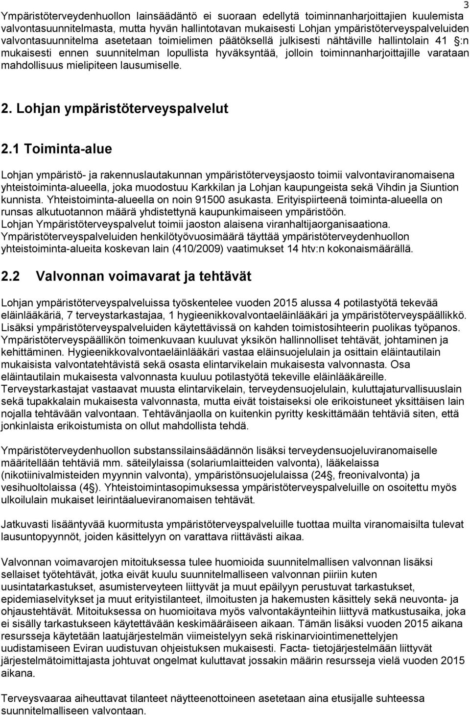 mahdollisuus mielipiteen lausumiselle. 2. Lohjan ympäristöterveyspalvelut 2.