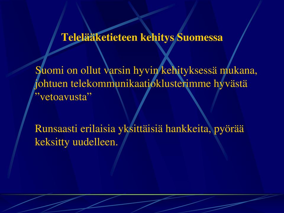 telekommunikaatioklusterimme hyvästä vetoavusta