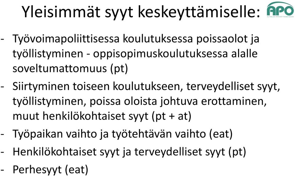 syyt, työllistyminen, poissa oloista johtuva erottaminen, muut henkilökohtaiset syyt (pt + at) -