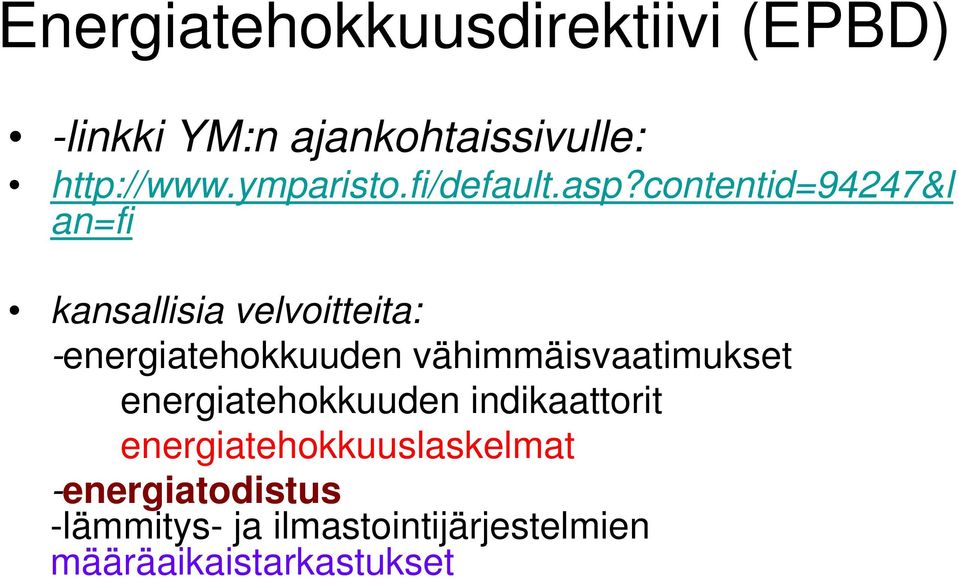 contentid=94247&l an=fi kansallisia velvoitteita: -energiatehokkuuden