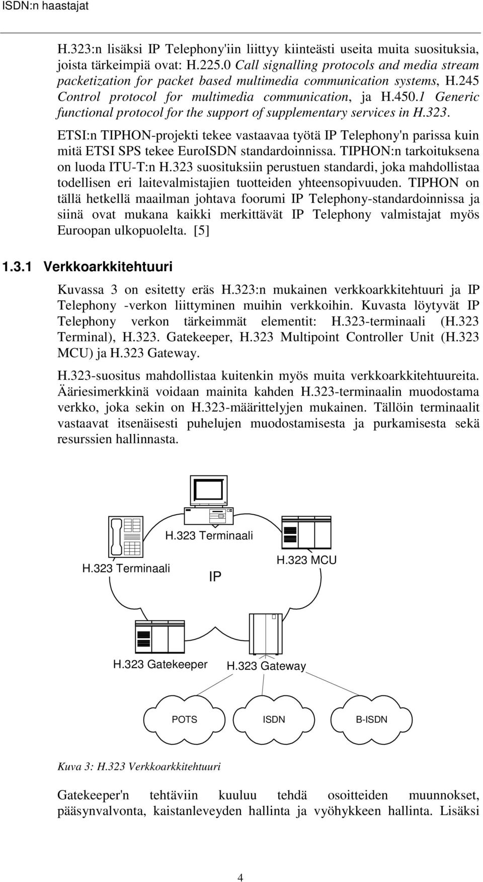 1 Generic functional protocol for the support of supplementary services in H.323.