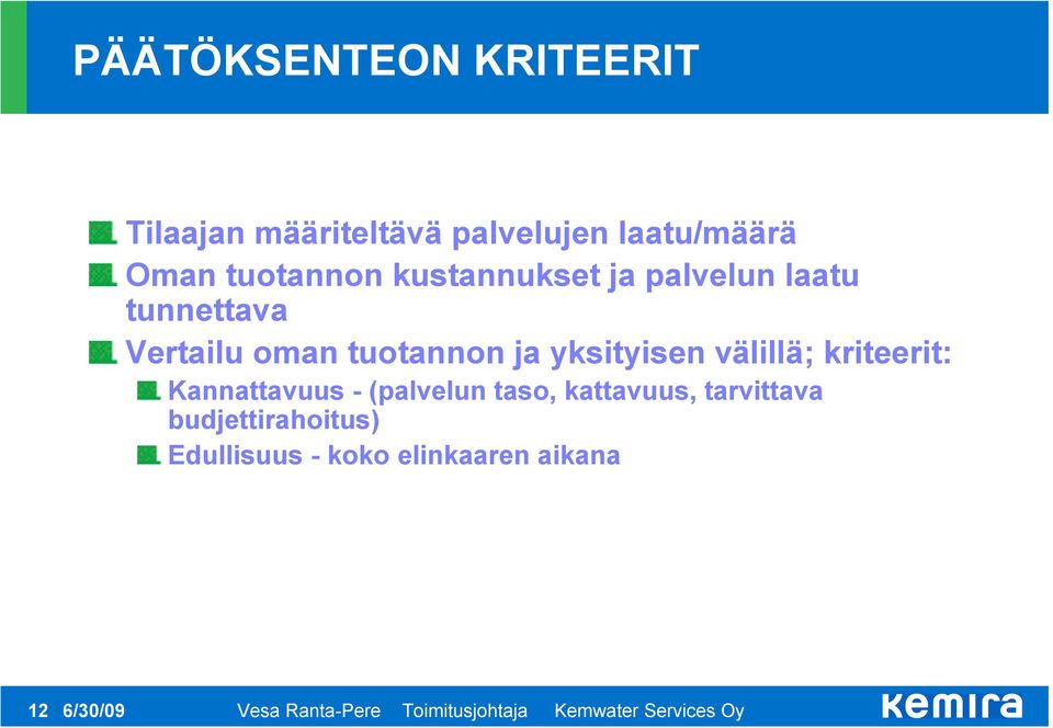 tuotannon ja yksityisen välillä; kriteerit: Kannattavuus - (palvelun