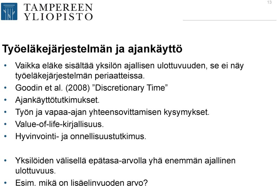 Työn ja vapaa-ajan yhteensovittamisen kysymykset. Value-of-life-kirjallisuus.