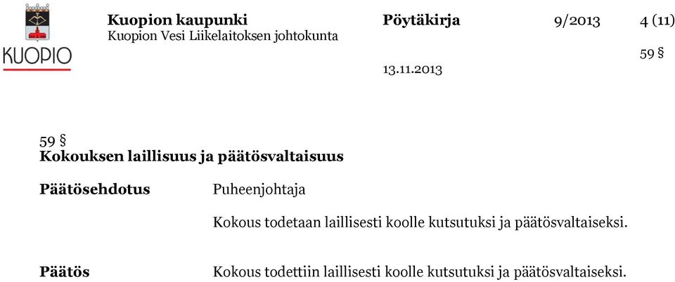Kokous todetaan laillisesti koolle kutsutuksi ja
