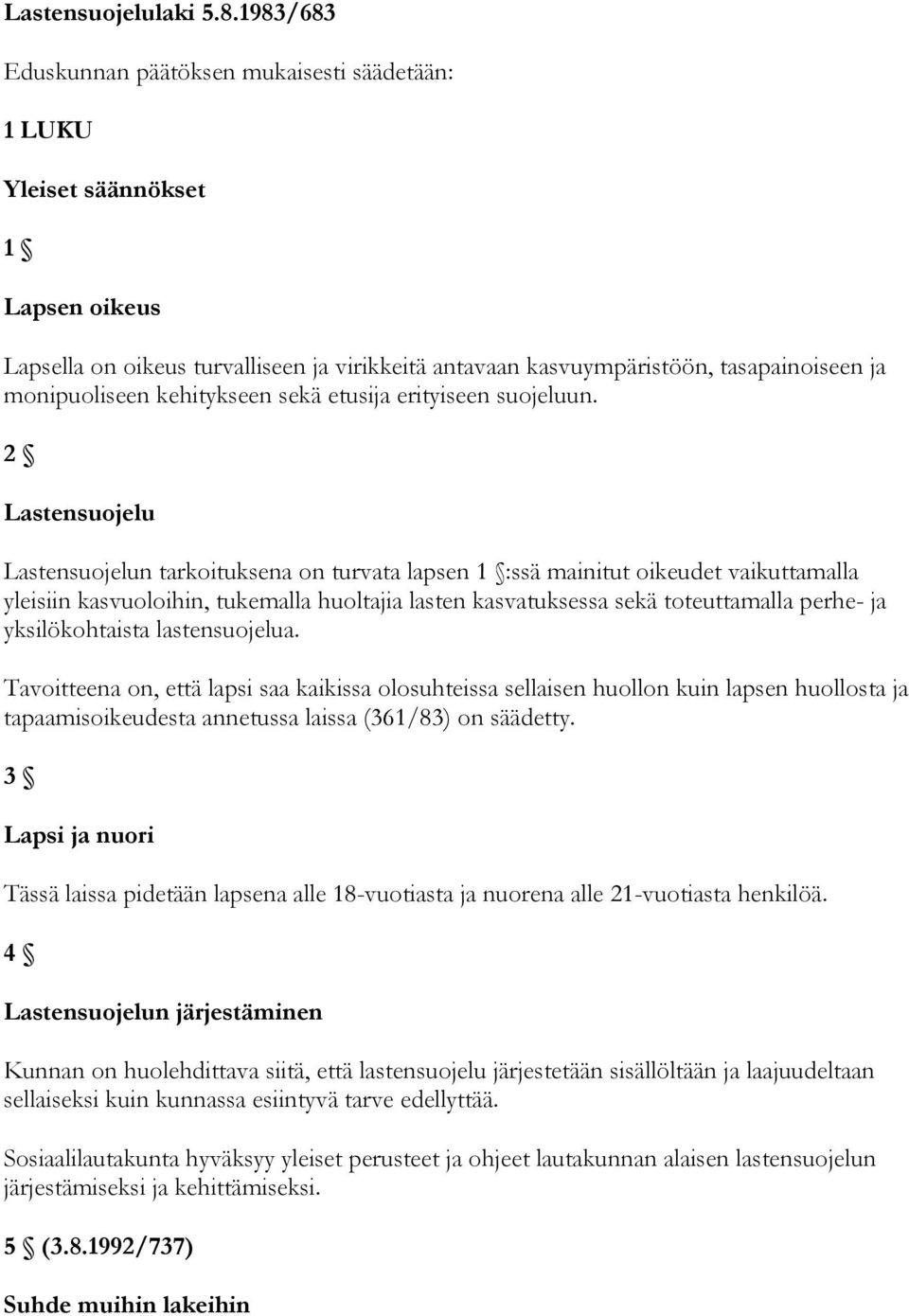 kehitykseen sekä etusija erityiseen suojeluun.