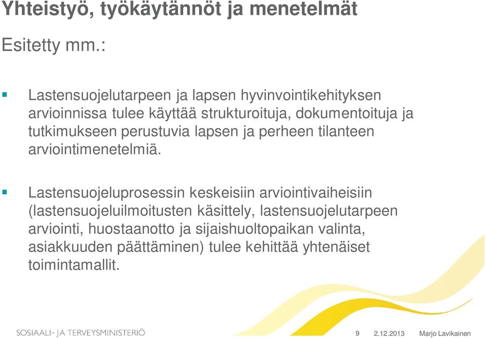 tutkimukseen perustuvia lapsen ja perheen tilanteen arviointimenetelmiä.